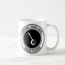Support Your Local Banjo Player Mugs