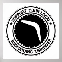 Support Your Local Boomerang Thrower Poster