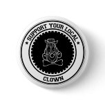 Support Your Local Clown buttons