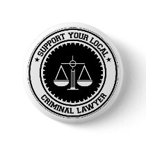 Support Your Local Criminal Lawyer Buttons