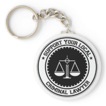 Support Your Local Criminal Lawyer Key Chain