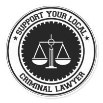 Support Your Local Criminal Lawyer Sticker