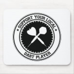 Support Your Local Dart Player Mouse Mat