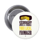 Support Your Local Fromager Button