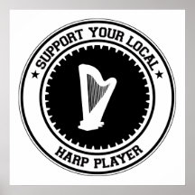Support Your Local Harp Player Print