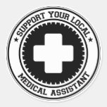 Support Your Local Medical Assistant Round Sticker