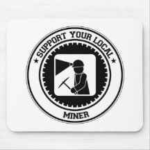 Support Your Local Miner Mouse Mat