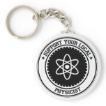 Support Your Local Physicist Key Chains