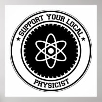 Support Your Local Physicist Posters