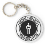 Support Your Local Probation Officer keychains