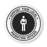 Support Your Local Probation Officer magnets