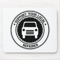 Support Your Local Repairer Mouse Mat