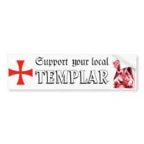 Support your local Templar Bumper Stickers