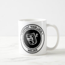 Support Your Local Welder Coffee Mug