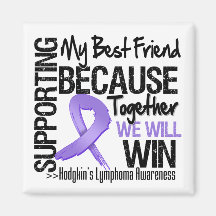 Supporting My Best Friend - Hodgkin's Lymphoma Fridge Magnets