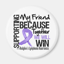 Supporting My Friend - Hodgkin's Lymphoma Fridge Magnets