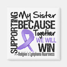 Supporting My Sister - Hodgkin's Lymphoma Fridge Magnets