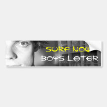 SURF now boys later Bumper Stickers