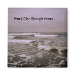 Surf The Rough Seas Fridge Magnet