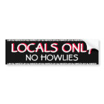 SURFING - LOCALS ONLY - NO HOWLIES bumper stickers