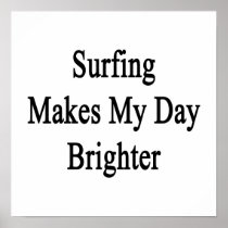 Surfing Makes My Day Brighter Print