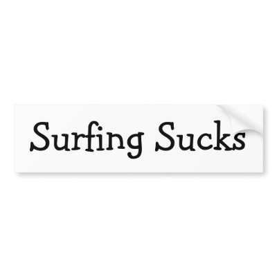 Surfing Sucks Bumper Stickers by uxdesigndotcom