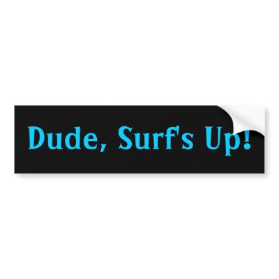 SURF'S UP! bumper sticker by TropiCoolUniverse