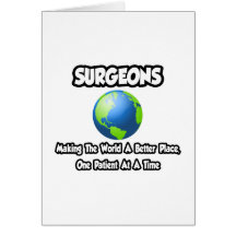 Surgeons...Making the World a Better Place Card