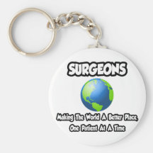 Surgeons...Making the World a Better Place Keychain