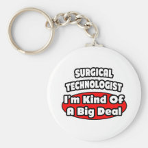 Surgical Technologists .. Big Deal Key Chain