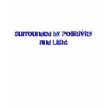 Surrounded by Positivity and Light - Customised t-shirts