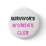 Survivor's Women's club Button