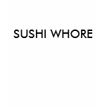 SUSHI WHORE - Customised t-shirts