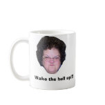 suzanne head, Wake the hell up!!! Mugs