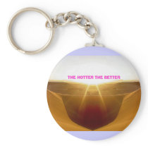 Swaa, THE HOTTER THE BETTER keychains