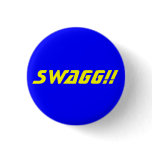 SWAGG!! PINBACK BUTTON