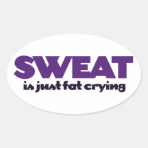 Sweat is fat crying sticker