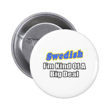 Swedish...Big Deal Pinback Buttons