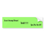 Sweet Granny Aboard, Until!!!!!!, You Piss Her Off Bumper Stickers