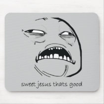 Sweet Jesus That's Good (text)