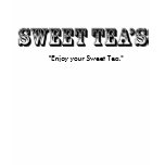 sweet-teas, "Enjoy your Sweet Tea." t-shirts