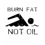 Swim: Burn fat not oil t-shirts