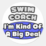 Swim Coach...Big Deal Round Sticker