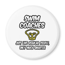 Swim Coaches...Regular People, Only Smarter magnets