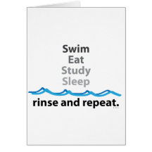 Swim, eat, study, sleep ... rinse and repeat greeting card