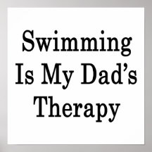 Swimming Is My Dad's Therapy Poster