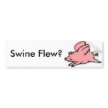 Swine Flew? bumper stickers