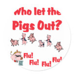 Swine Flu - Who let the PIGS OUT?  Flu Flu Flu Flu stickers