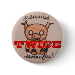 swineflu, TWICE!, TWICE buttons