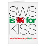 SWS is the Welsh for Kiss! Card